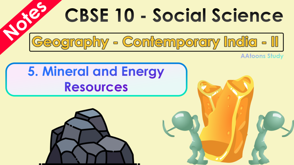 CBSE 10 Minerals And Energy Resources Notes