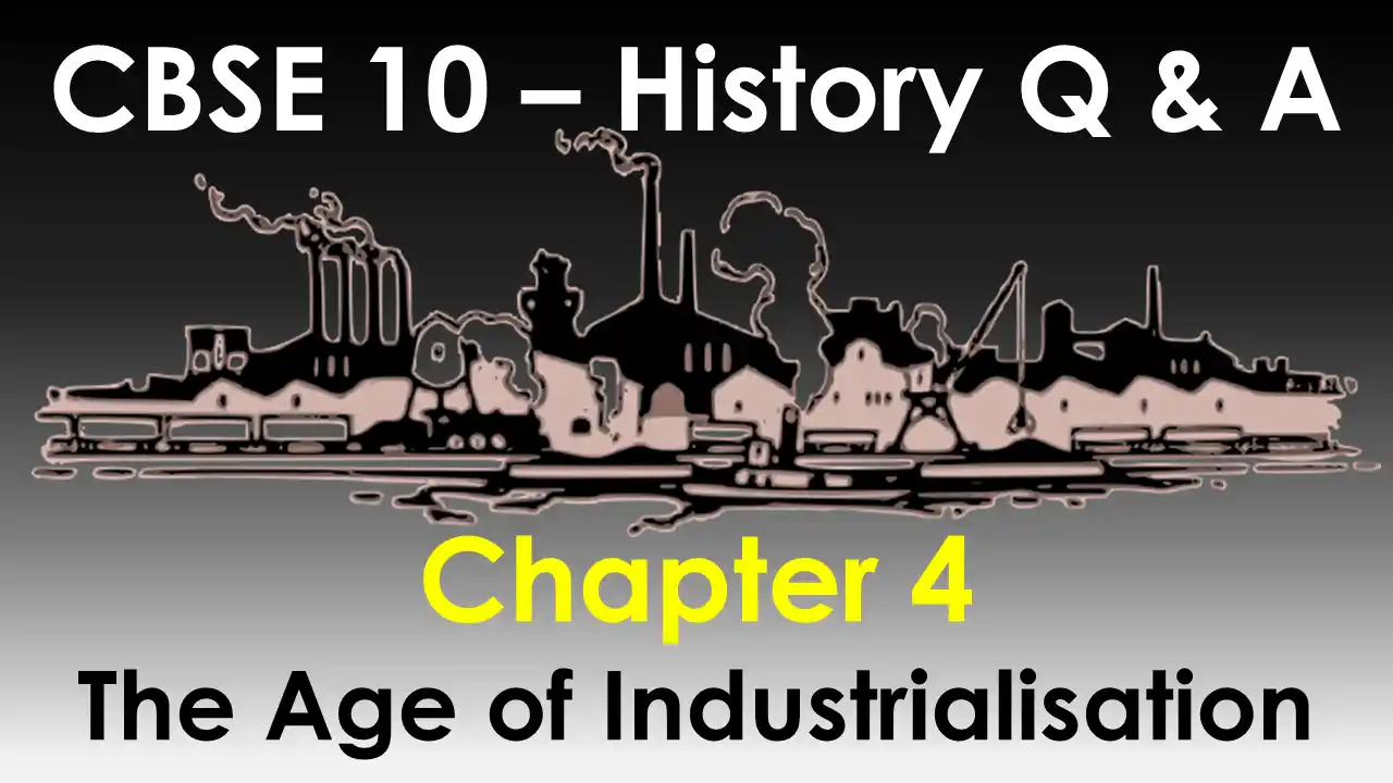 CBSE 10 History Chapter 4 The Age Of Industrialisation Questions And ...