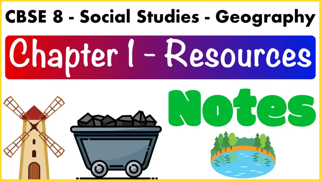 CBSE 8 CH 1 Resources Notes