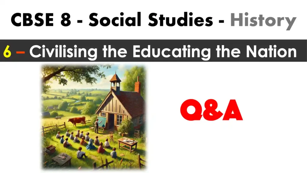 6 Civilising the Educating the Nation QnA