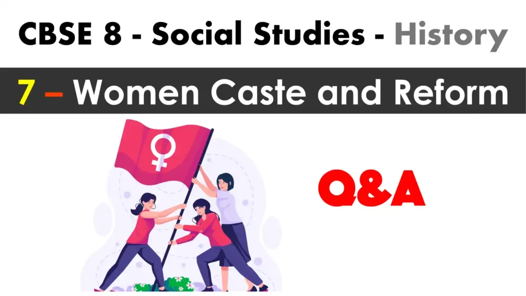 7 Women Caste and Reform QnA